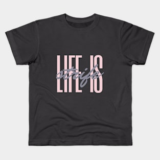 Life is Strife Kids T-Shirt